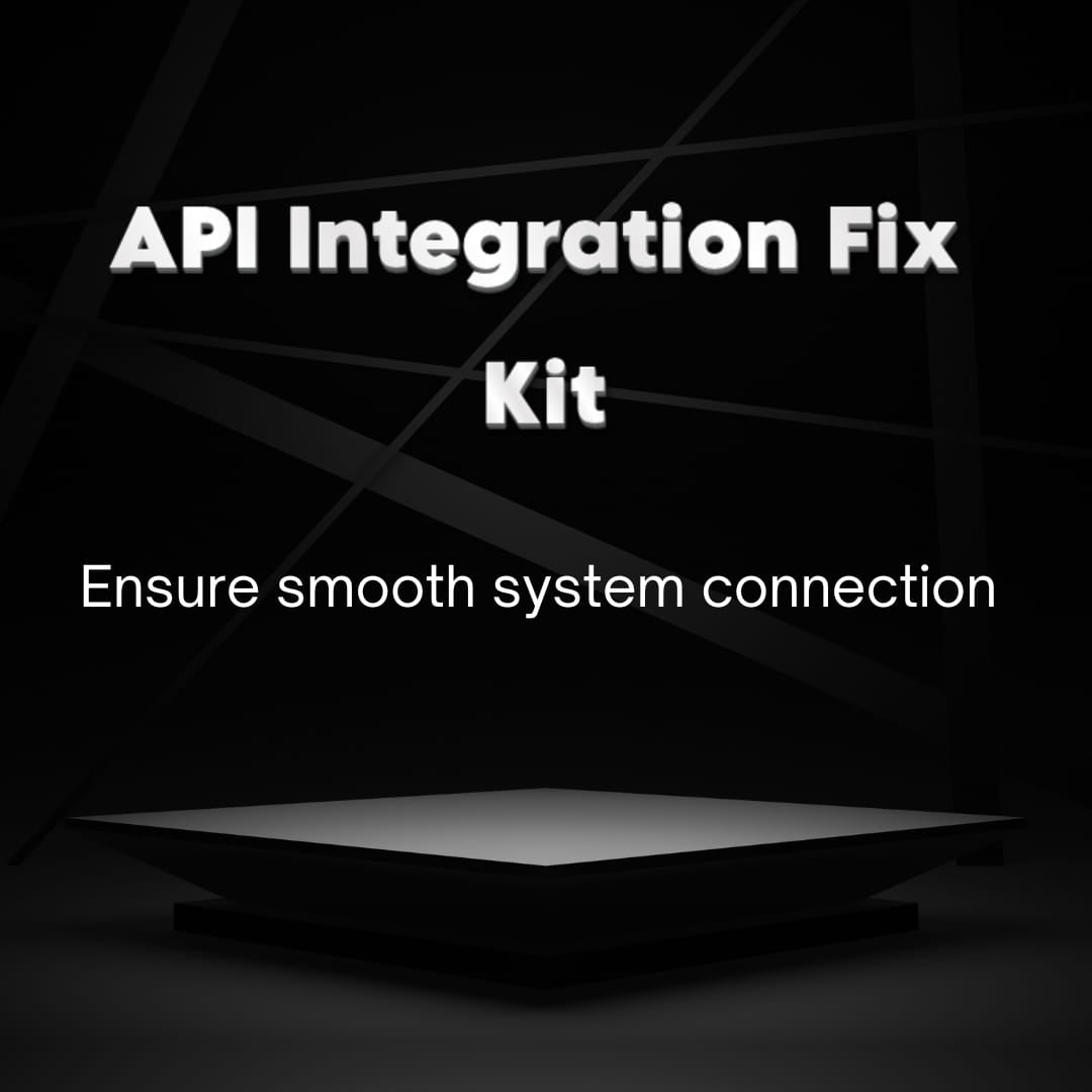 API Integration Fix Kit – Ensure Smooth System Connections